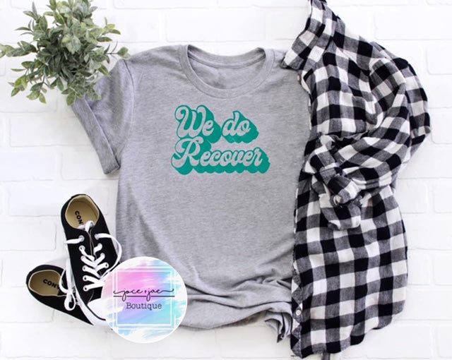 WE DO RECOVER TEE